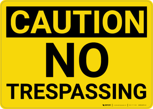 Caution: No Trespassing - Wall Sign