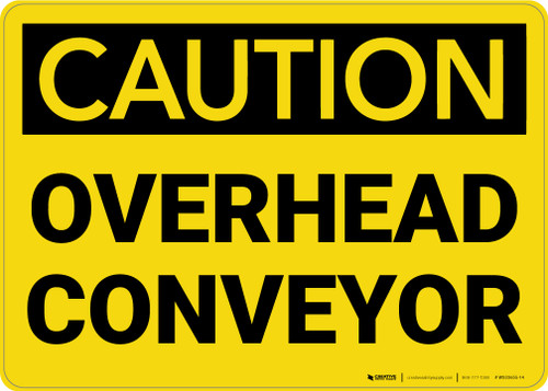 Caution: Overhead Conveyor - Wall Sign
