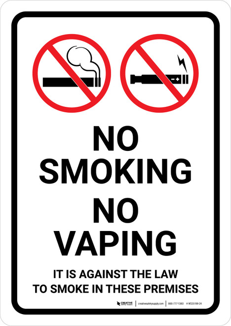 No Smoking No Vaping - It Is Against The Law to Smoke in These Premises Portrait - Wall Sign