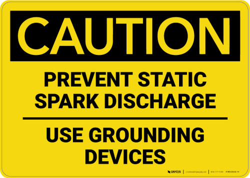 Caution: Prevent Static Spark Discharge Use Grounding Devices - Wall Sign