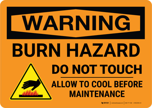 Warning: Burn Hazard Do Not Touch - Allow To Cool Before Maintenance Landscape - Wall Sign