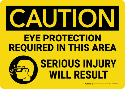 Caution: Eye Protection Required In This Area - Serious Injury Will Result with Icon Landscape - Wall Sign