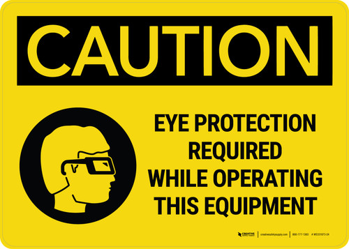 Caution: Eye Protection Required While Operating This Equipment with Icon Landscape - Wall Sign