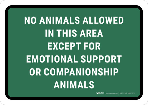 No Animals Allowed in This Area Except for Emotional Support Animals Green Landscape - Wall Sign