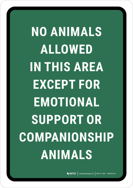 No Animals Allowed in This Area Except for Emotional Support Animals Green Portrait - Wall Sign