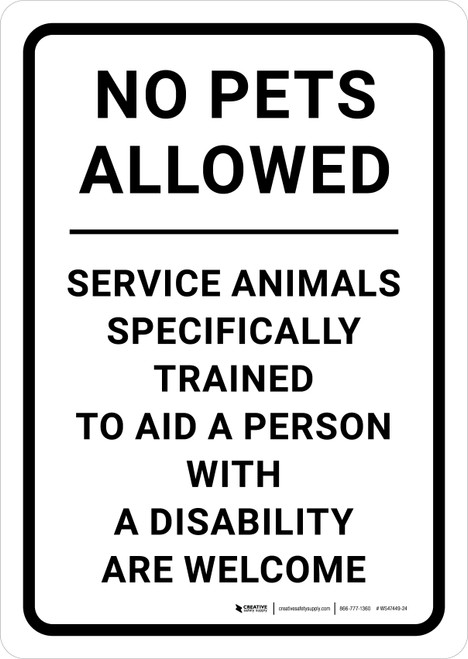 No Pets Allowed Service Animals Are Welcome Portrait - Wall Sign
