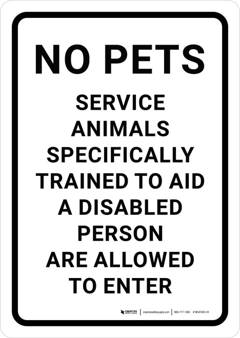 No Pets Service Animals Specifically Trained to Aid Allowed to Enter Portrait - Wall Sign