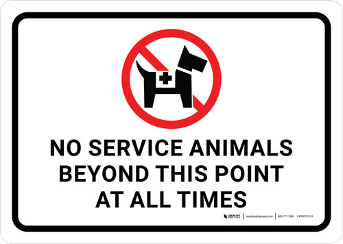 No Service Animals Beyond This Point At All Times with Icon Landscape - Wall Sign