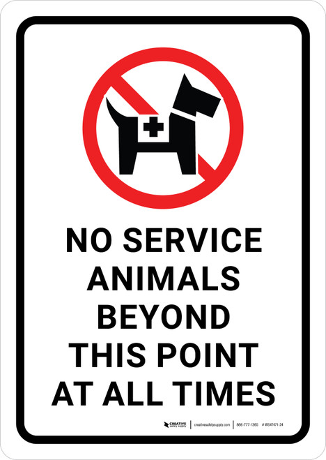 No Service Animals Beyond This Point At All Times with Icon Portrait - Wall Sign