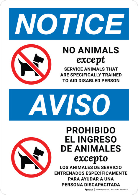 Notice: No Animals Except Trained Service Animals Bilingual Spanish with Icon Portrait - Wall Sign