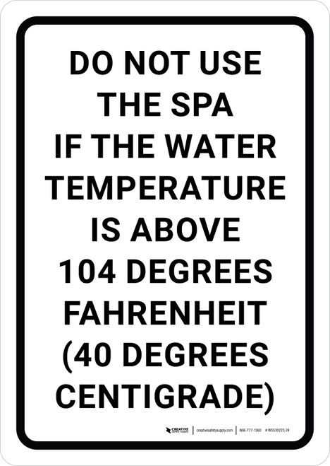 Do Not Use Spa If Water Is Above 104F (40C) Portrait - Wall Sign