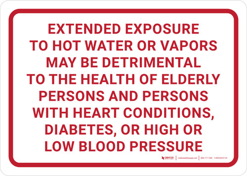 Extended Exposure to Hot Water or Vapors May Be Detrimental Landscape - Wall Sign