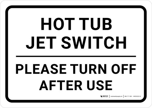 Hot Tub Jet Switch Please Turn Off After Use Landscape - Wall Sign