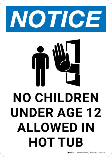Notice: No Children Under Age 12 Allowed in Hot Tub Portrait - Wall Sign