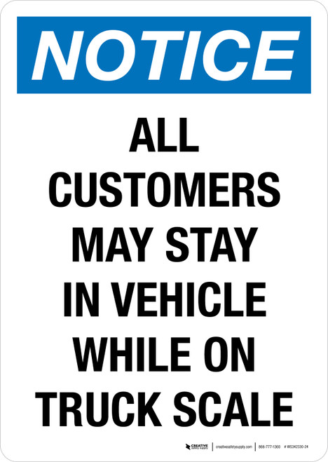 Notice: All Customers May Stay In Vehicle While On Truck Scale Portrait - Wall Sign