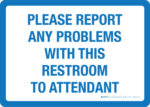 Please Report Any Problems With This Restroom To Attendant Landscape - Wall Sign