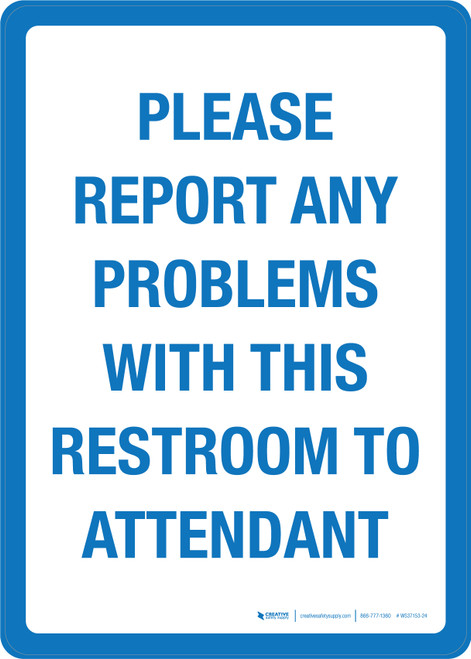 Please Report Any Problems With This Restroom To Attendant Portrait - Wall Sign