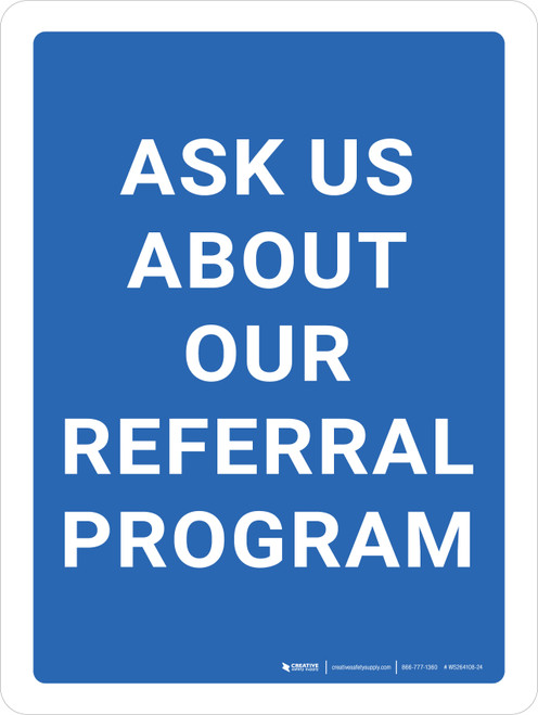 Ask Us About Our Referral Program Portrait - Wall Sign