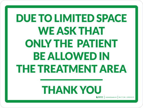Due to Limited Space We Ask That Only the Patient be Allowed in the Treatment Area Green Landscape - Wall Sign