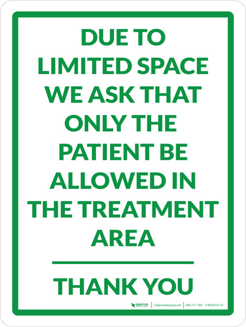 Due to Limited Space We Ask That Only the Patient be Allowed in the Treatment Area Green Portrait - Wall Sign
