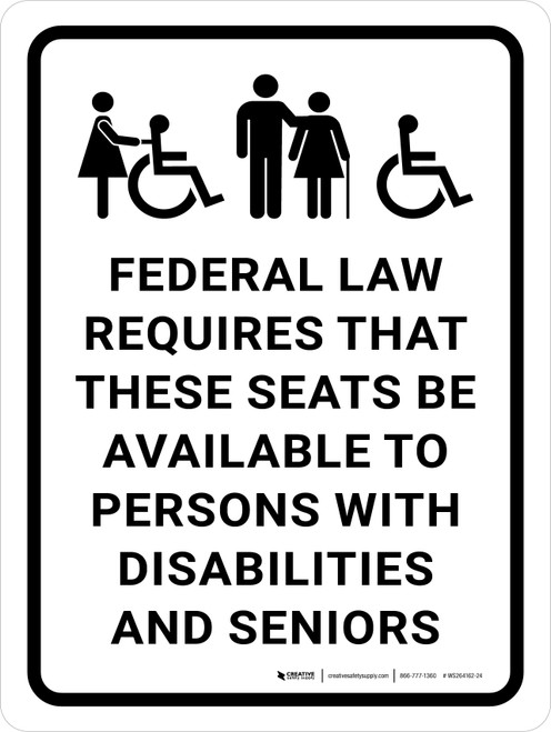 Federal Law Requires That These Seats Be Available To Persons With Desabilities And Seniors Portrait - Wall Sign