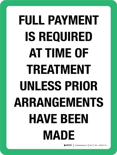 Full Payment Is Required At Time Of Treatment Unless Prior Arrangements Have Been Made Portrait - Wall Sign