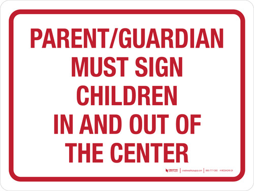 Parent Guardian Must Sign Children In and Out of the Center Landscape - Wall Sign
