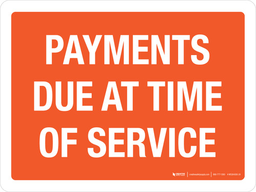Payments Due At Time Of Service Landscape - Wall Sign