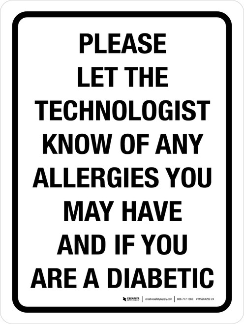 Please Let The Technologist Know Of Any Allergies Or If You Are Diabetic Portrait - Wall Sign