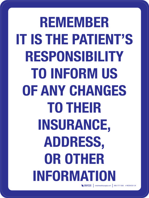 Remember It Is The Patient's Responsibility to Inform of Changes to Insurance Address Portrait - Wall Sign