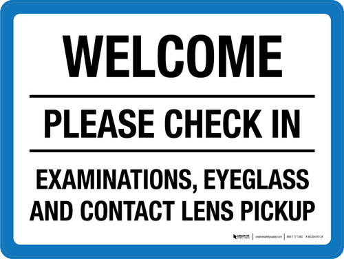 Welcome: Please Check In Examinations Eyeglass And Contact Lens Pickup Landscape - Wall Sign