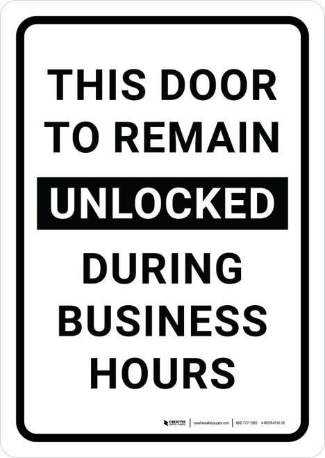This Door To Remain Unlocked During Business Hours Portrait - Wall Sign