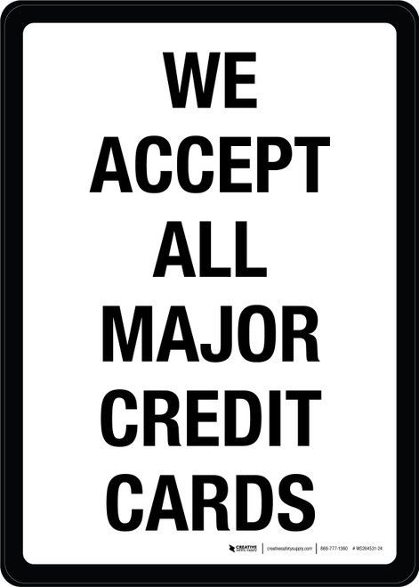 We Accept All Major Credit Cards Portrait - Wall Sign