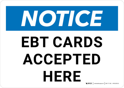 Notice: EBT Cards Accepted Here Landscape - Wall Sign