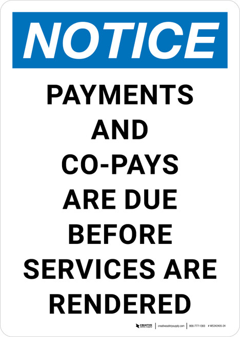 Notice: Payments And Co-pays Are Due Before Services Are Rendered Portrait - Wall Sign