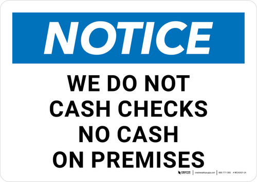 Notice: We Do Not Cash Checks No Cash On Premises Landscape - Wall Sign