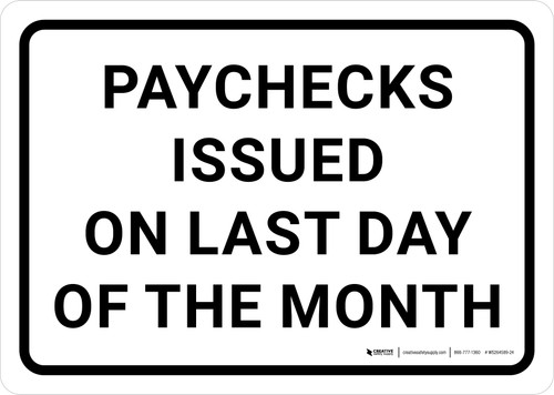 Paychecks Issued On The Last Day Of The Month Landscape - Wall Sign