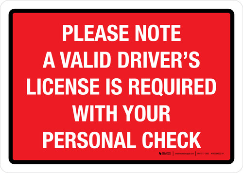 Please Note Valid Driver's License Is Required With Personal Check Landscape - Wall Sign