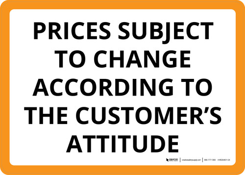 Prices Subject To Change According to Customer's Attitude Landscape - Wall Sign