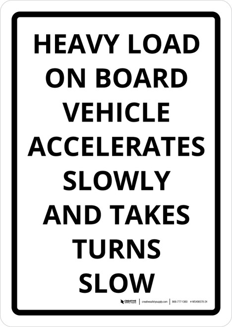Heavy Load On Board Vehicle Accelerates Slowly Portrait - Wall Sign
