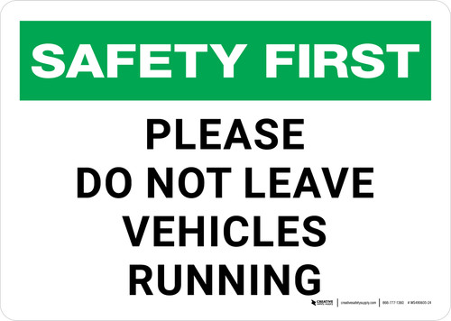 Safety First: Please Do Not Leave Vehicles Running Landscape - Wall Sign