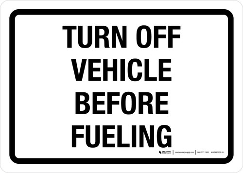 Turn Off Vehicle Before Fueling Landscape - Wall Sign