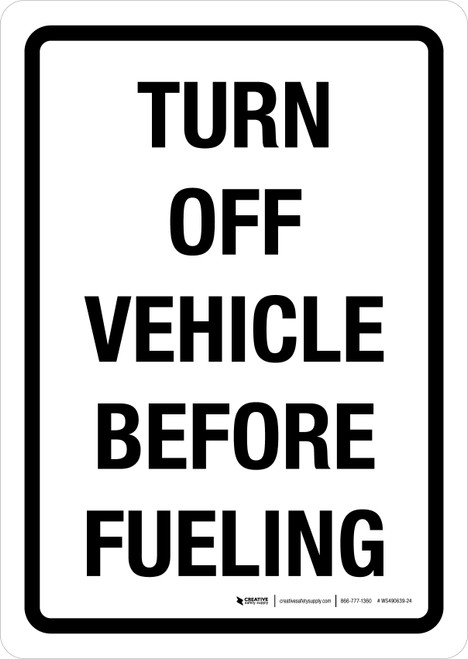 Turn Off Vehicle Before Fueling Portrait - Wall Sign