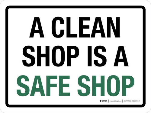 A Clean Shop Is A Safe Shop Landscape - Wall Sign