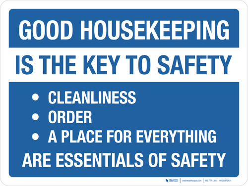 Good Housekeeping Is Key To Safety Cleanliness Order Place For Everything Landscape - Wall Sign