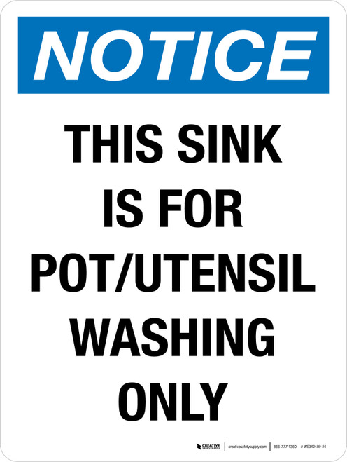 Notice: This Sink Is For Pot Utensil Washing Only Portrait - Wall Sign