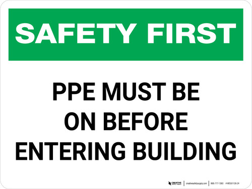 Safety First: PPE Must Be On Before Entering Building - Wall Sign