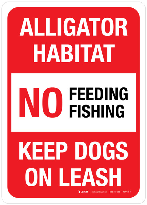 Alligator Habitat - No Feeding Fishing - Keep Dogs on Leash Portrait - Wall Sign