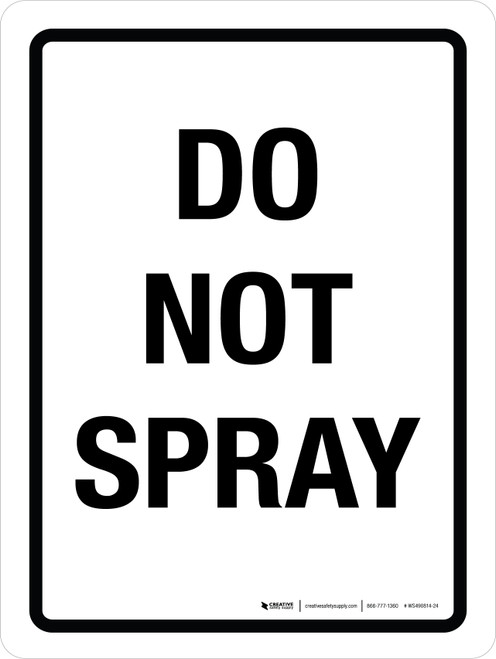 Do Not Spray Portrait - Wall Sign