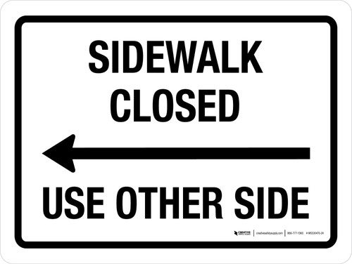 Sidewalk Closed Use Other Side (Left Arrow) Landscape - Wall Sign